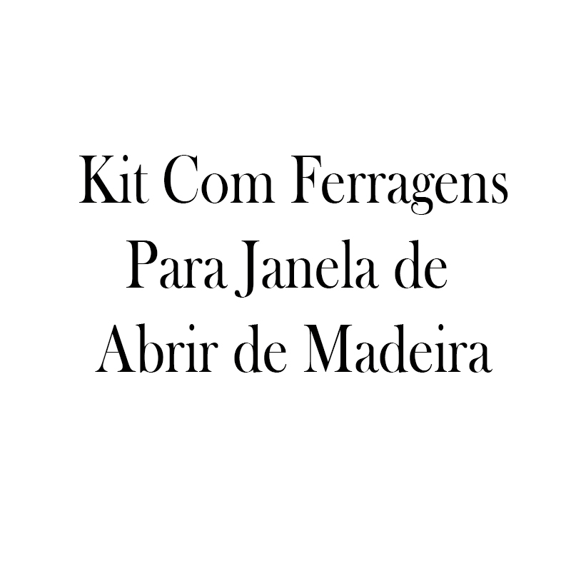 Kit Com Ferragens Para Janela de Madeira Vitro de Abrir - 1